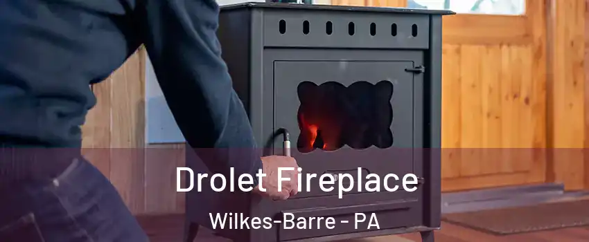 Drolet Fireplace Wilkes-Barre - PA