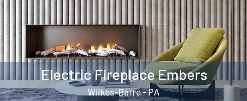  Electric Fireplace Embers Wilkes-Barre - PA