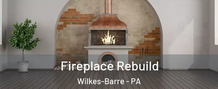  Fireplace Rebuild Wilkes-Barre - PA