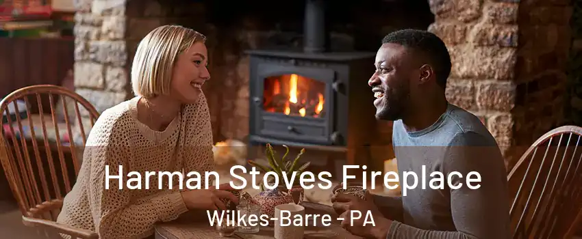  Harman Stoves Fireplace Wilkes-Barre - PA