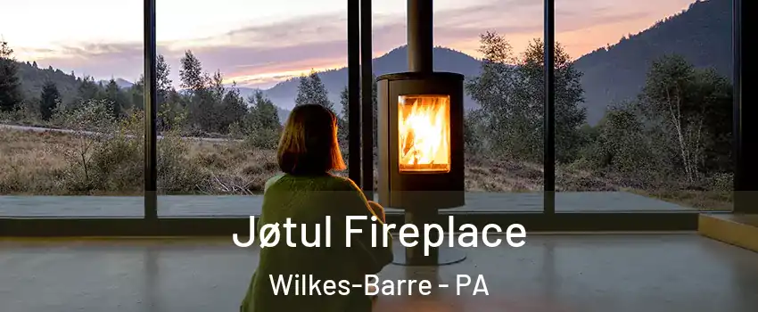  Jøtul Fireplace Wilkes-Barre - PA