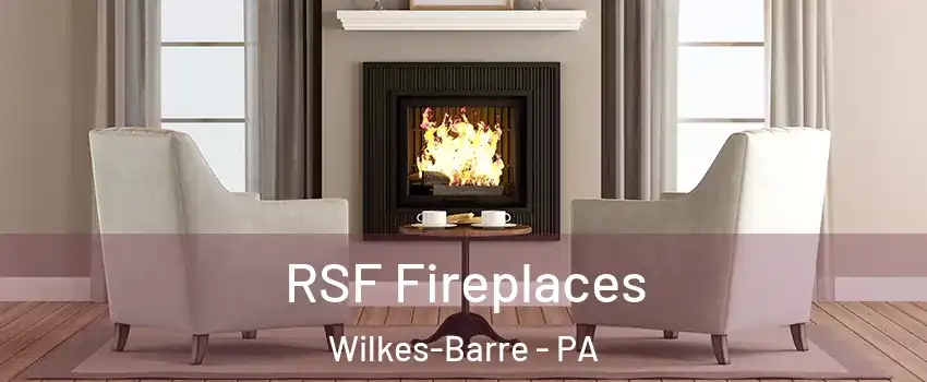  RSF Fireplaces Wilkes-Barre - PA
